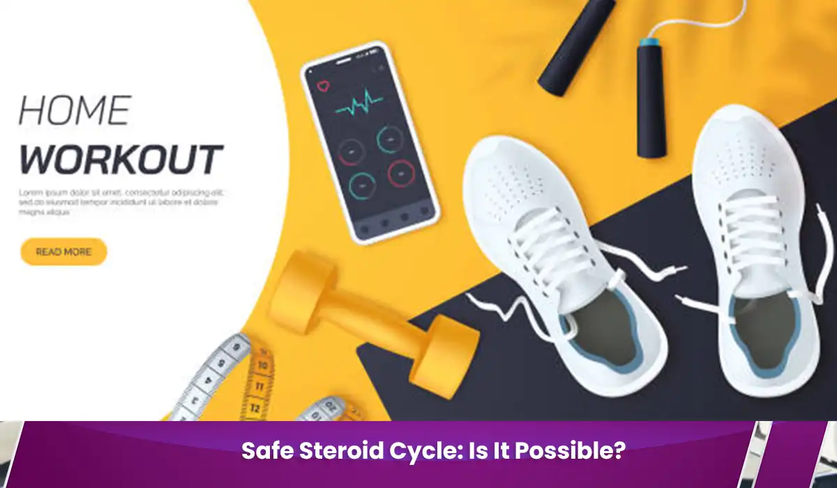 Safe Steroid Cycle: Is It Possible?