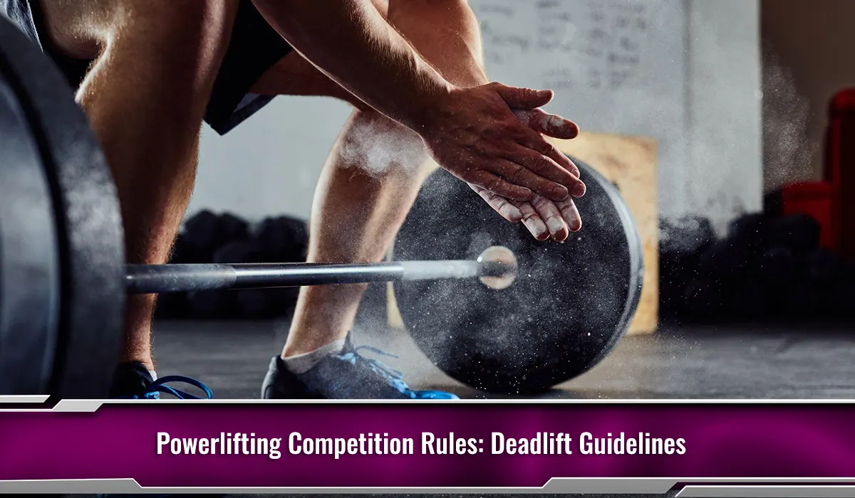 Powerlifting Competition Rules: Deadlift Guidelines